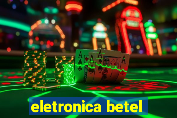 eletronica betel