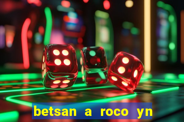 betsan a roco yn y dref 1