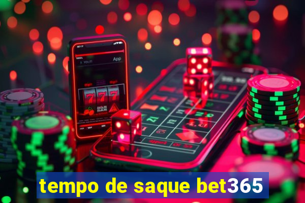 tempo de saque bet365