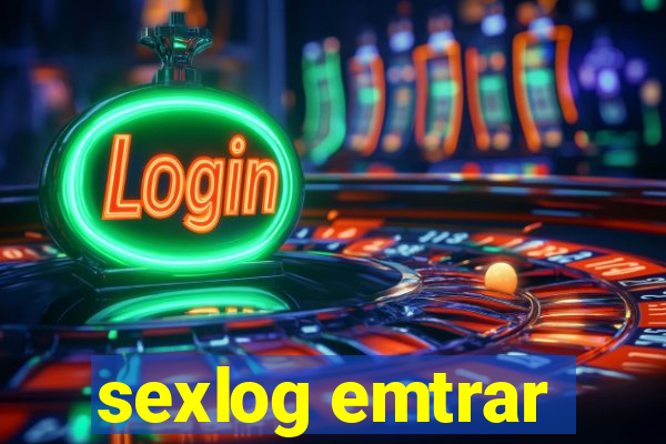 sexlog emtrar