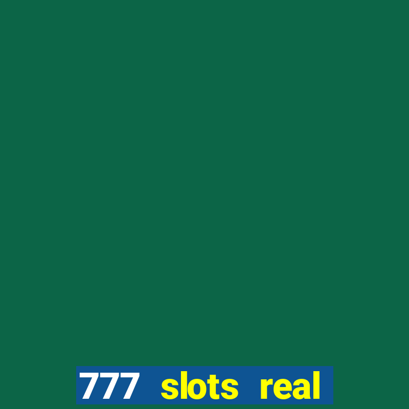 777 slots real cash 2023