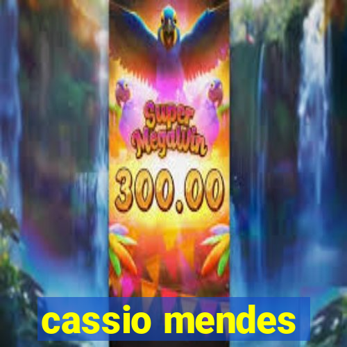 cassio mendes