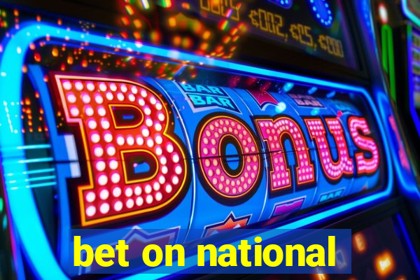 bet on national