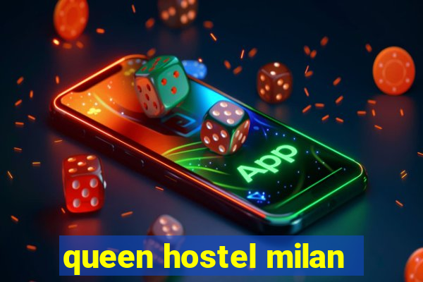 queen hostel milan