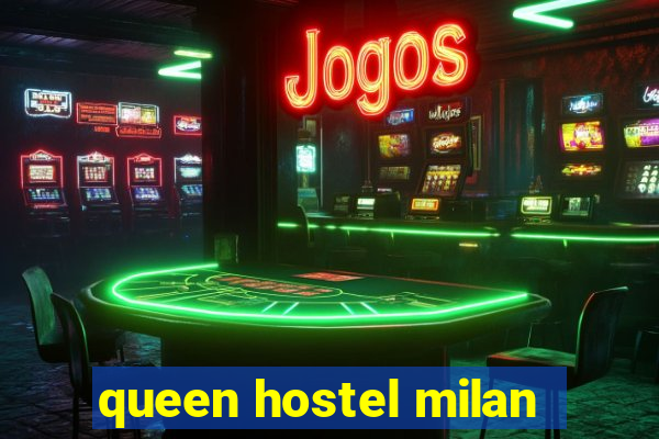 queen hostel milan