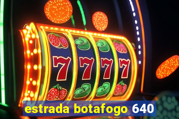 estrada botafogo 640