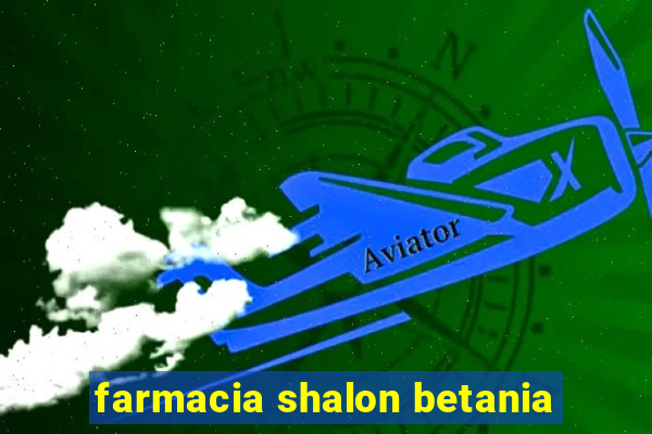 farmacia shalon betania