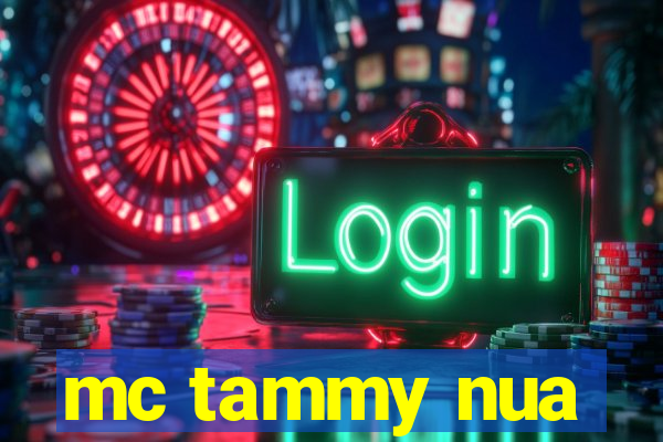 mc tammy nua