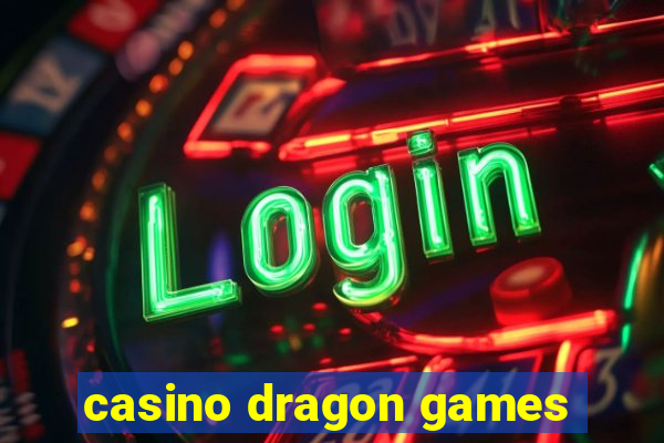 casino dragon games