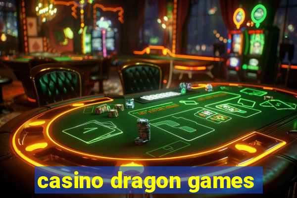 casino dragon games