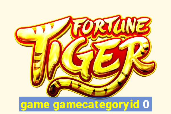 game gamecategoryid 0