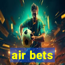 air bets