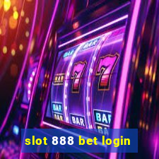 slot 888 bet login