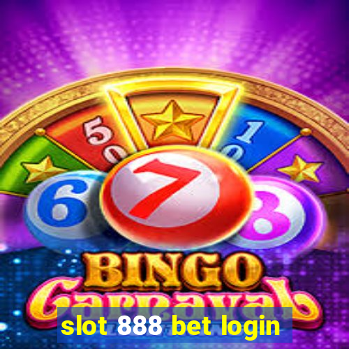 slot 888 bet login