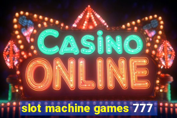 slot machine games 777