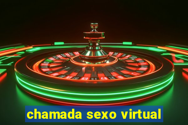 chamada sexo virtual