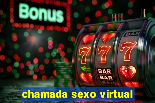 chamada sexo virtual