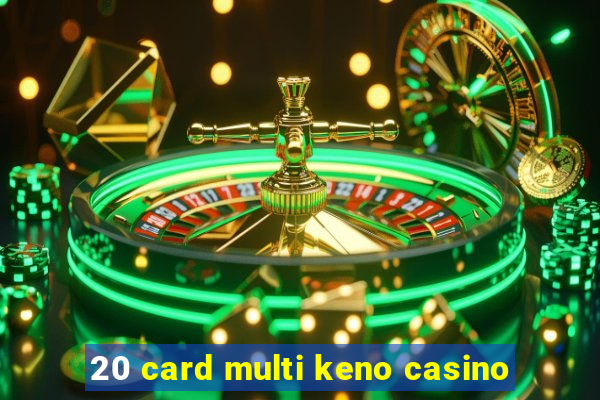 20 card multi keno casino