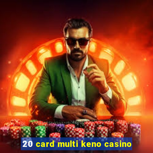 20 card multi keno casino