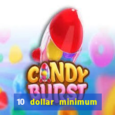 10 dollar minimum deposit casino