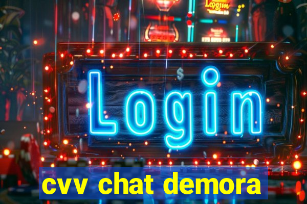 cvv chat demora