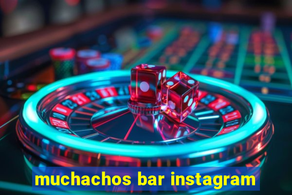 muchachos bar instagram