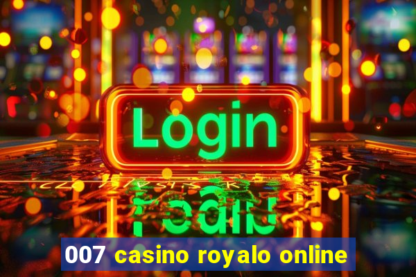 007 casino royalo online