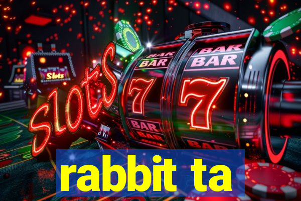 rabbit ta