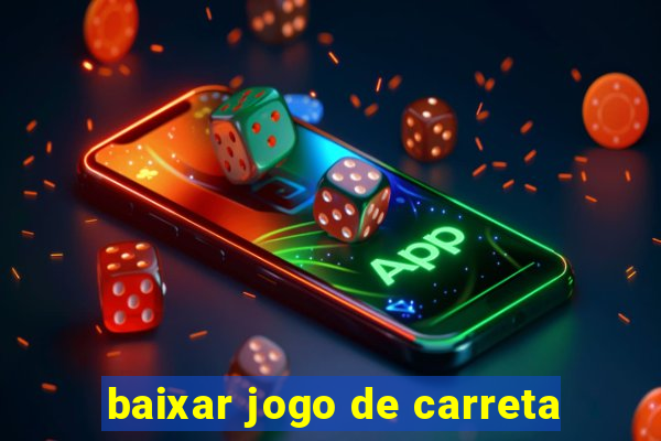 baixar jogo de carreta