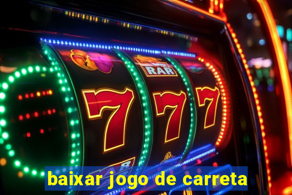 baixar jogo de carreta