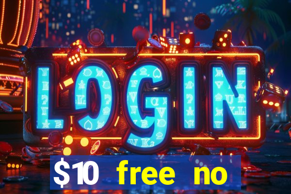 $10 free no deposit casino bonus