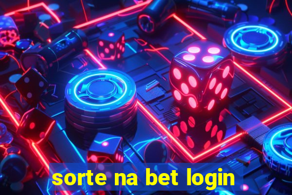 sorte na bet login