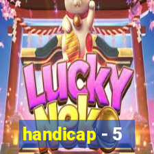 handicap - 5