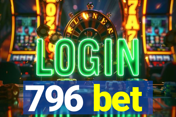 796 bet