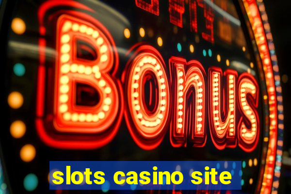 slots casino site