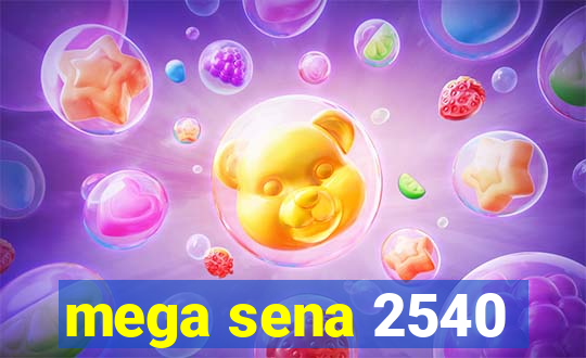 mega sena 2540