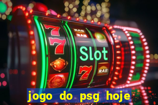 jogo do psg hoje ao viv