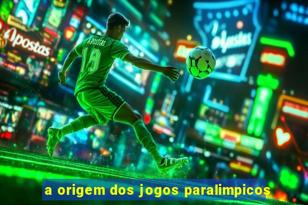 a origem dos jogos paralimpicos