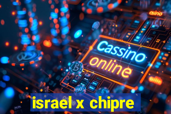 israel x chipre