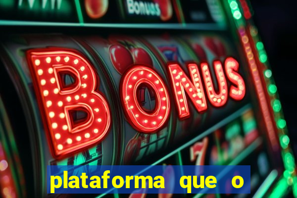 plataforma que o buzeira joga