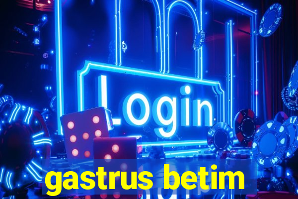 gastrus betim