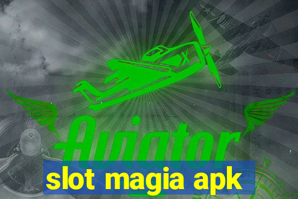 slot magia apk