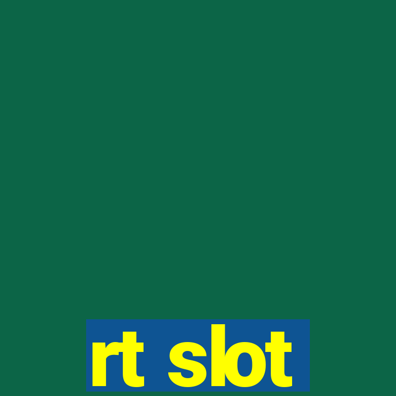 rt slot