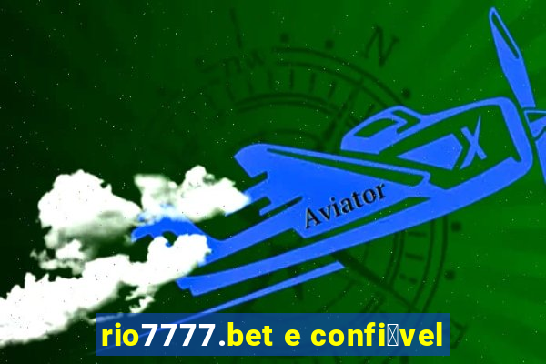 rio7777.bet e confi谩vel