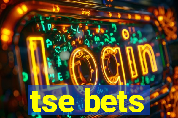 tse bets