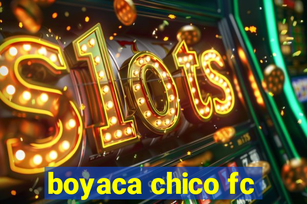 boyaca chico fc