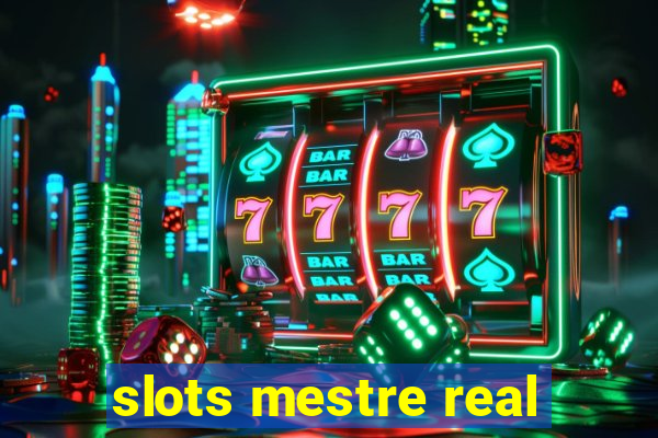 slots mestre real