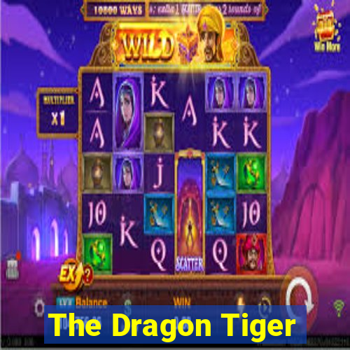 The Dragon Tiger