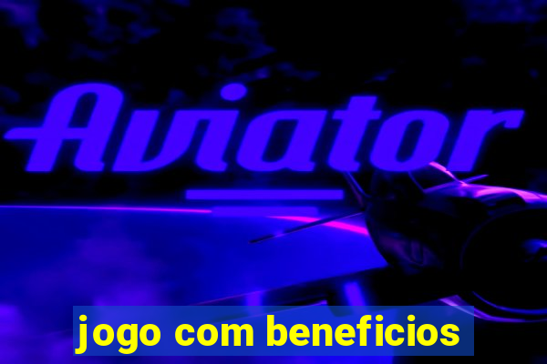 jogo com beneficios