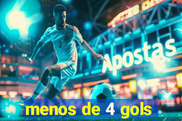 menos de 4 gols